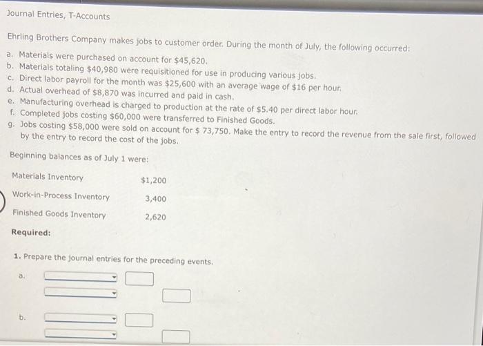 Can someone help me solve this problem? Journal Entries, T-Accounts Ehrling Brothers
