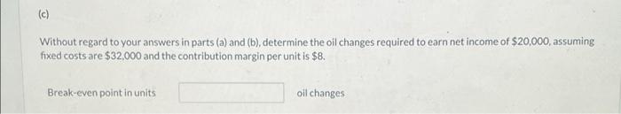 Wages $16,400, Motor oil $2.00 per quart. He estimates that each oil
