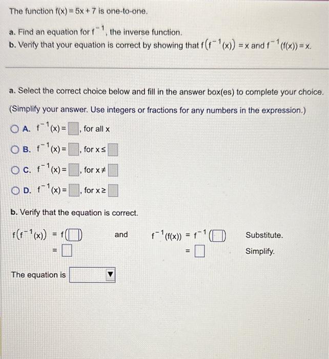  The function f(x)=5x+7 is one-to-one. a. Find an equation for f1,