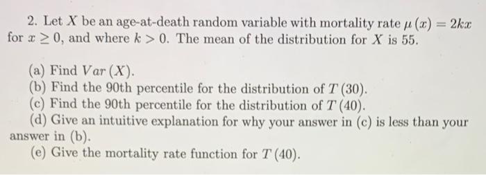 2. Let X be an age-at-death random variable with mortality rate