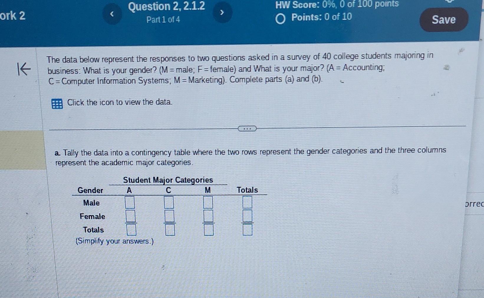  The data below represent the responses to two questions asked in