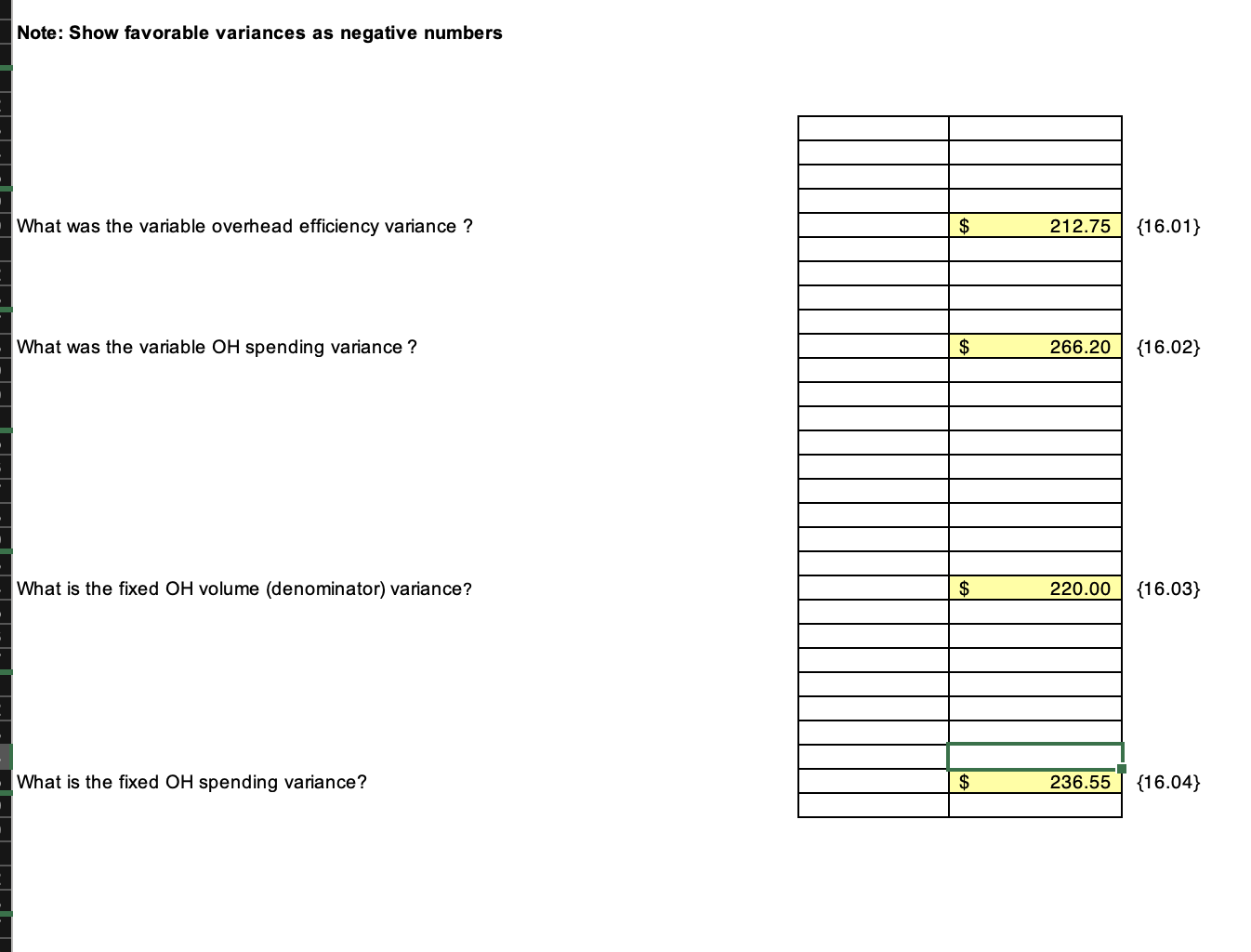 a Job Order Cost System has been developed. Overhead is applied at