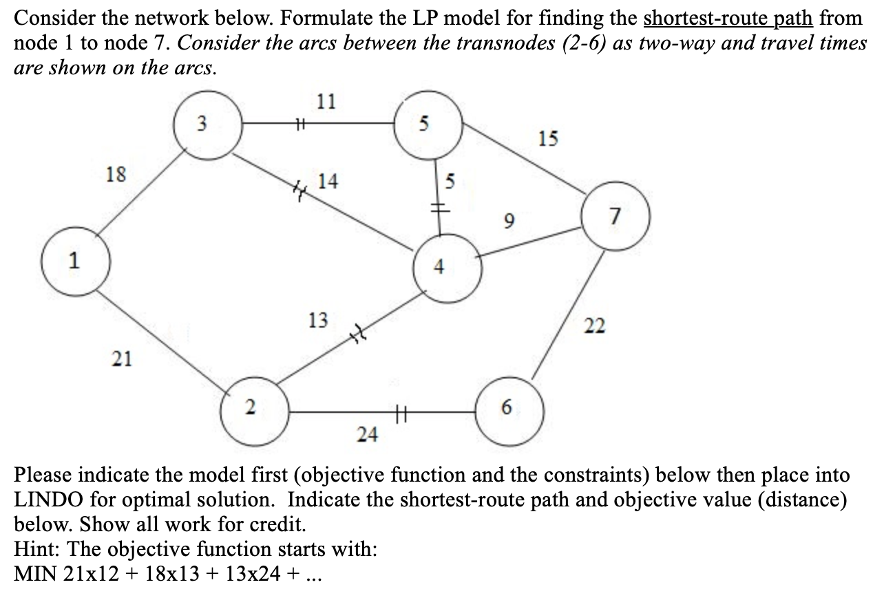 Consider the network below. Formulate the LP model for finding theshortest-route pathfrom