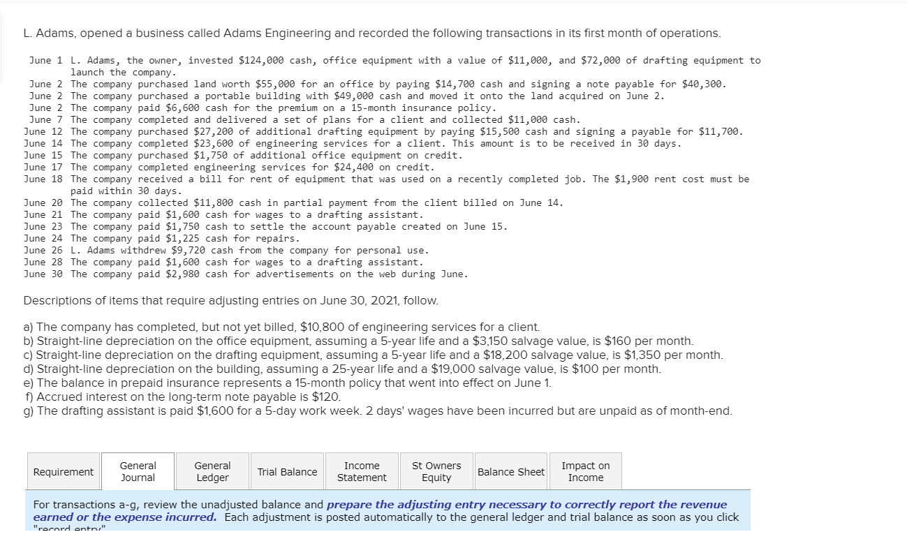 need help please L. Adams, opened a business called Adams Engineering and