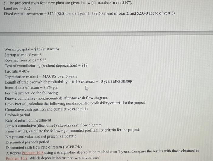 Please help with question 9 8. The projected costs for a new