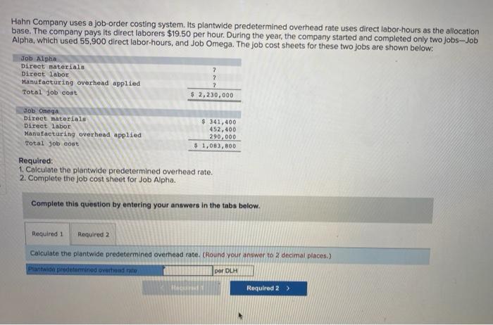  What would be the correct answer? Hahn Company uses a job-order