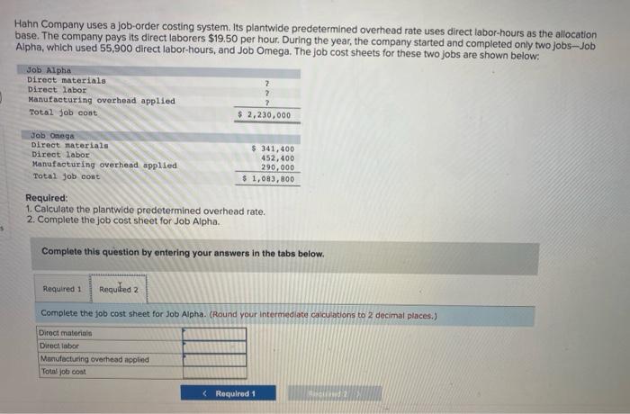 costing system. Its plantwide predetermined overhead rate uses direct labor-hours as the