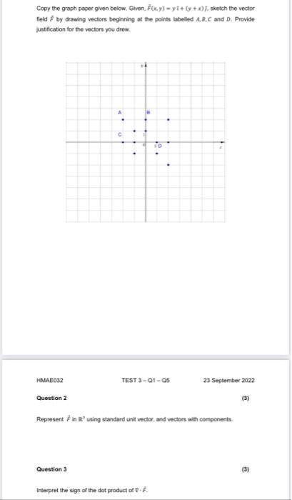 components. Copy the graph paper given below. Given, F^(x,y)=yf+(y+x)f, sketch the vector.