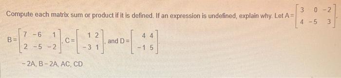  Compute each matrix sum or product if it is defined. If