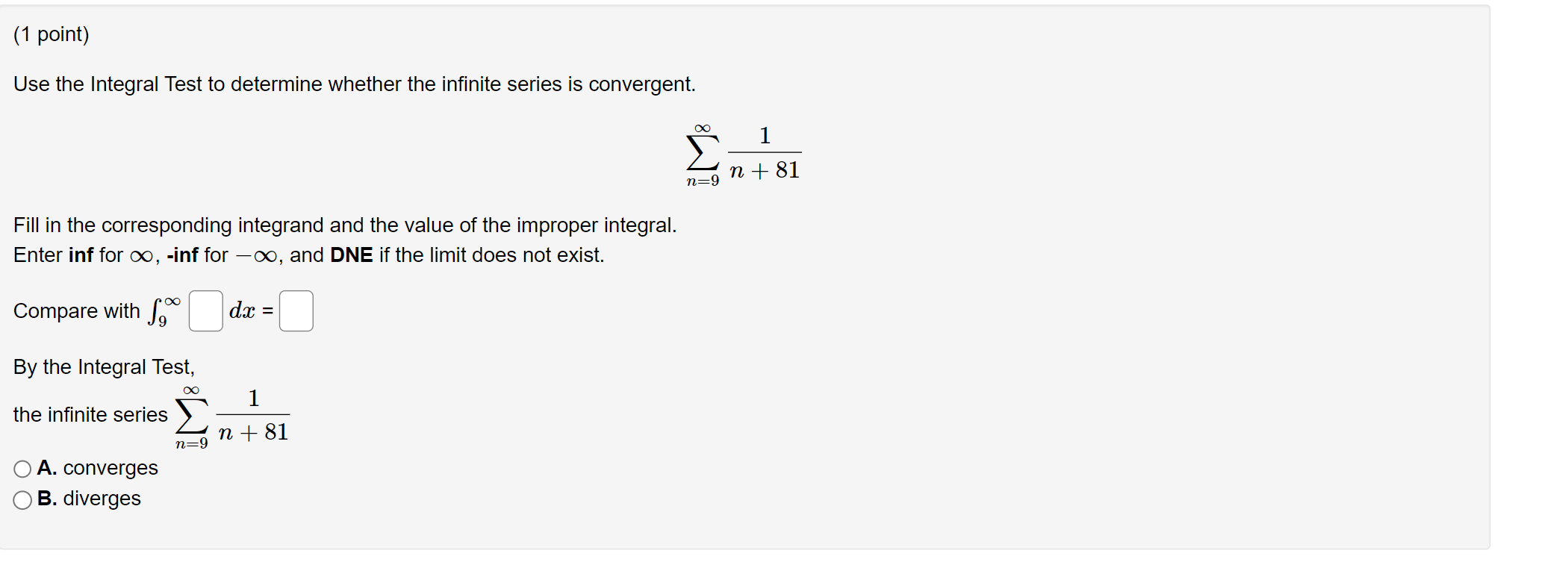 Use the Integral Test to determine whether the infinite series is