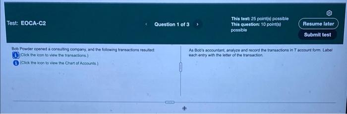 need help fast! Test: EOCA-C2 Bob Powder opened a consulting company, and