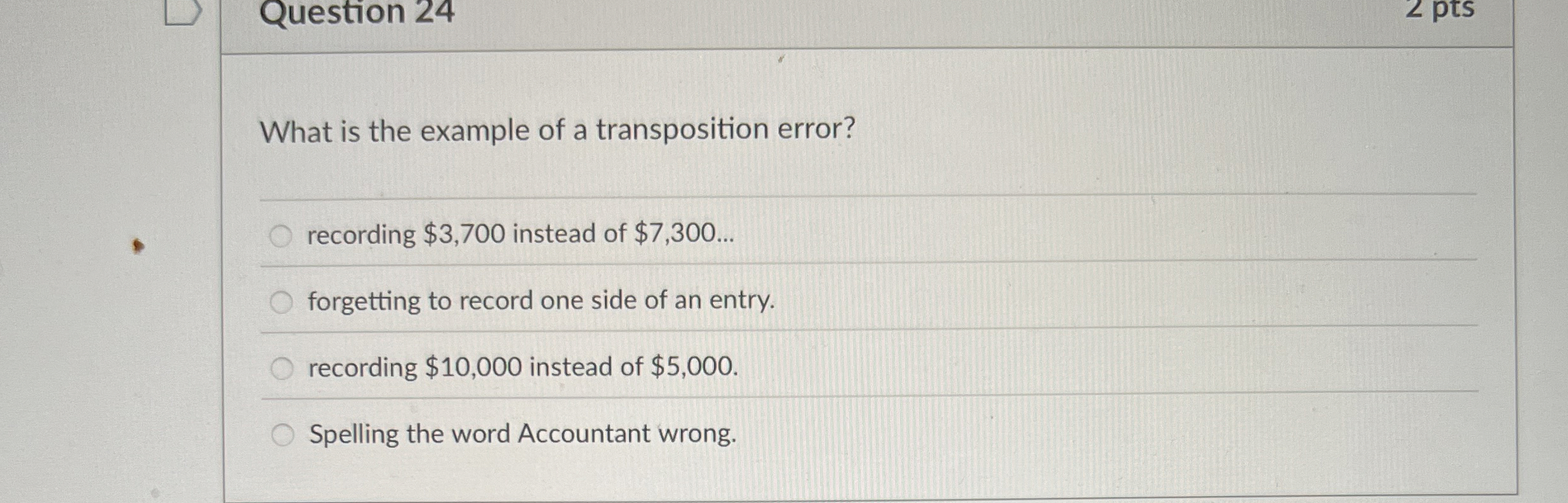 Question 24 What is the example of a transposition error? recording