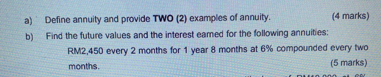pls clear hand writing a) Define annuity and provide TWO (2) examples