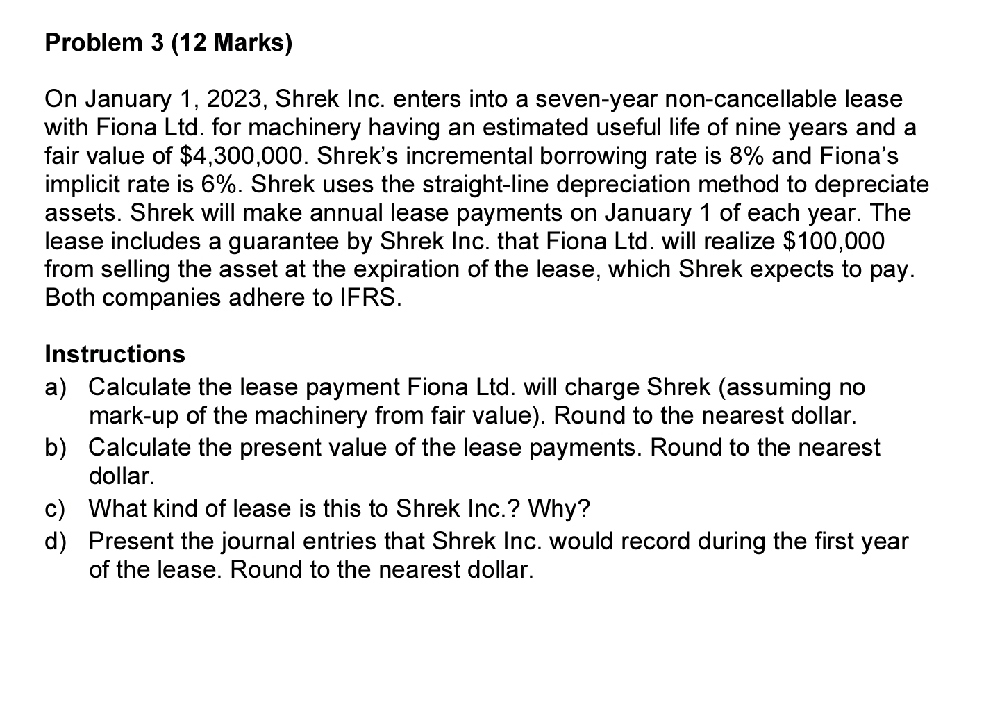  Problem On January 1,2023, Shrek Inc. enters into a seven-year non-cancellable