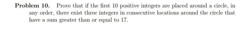  Problem 10. Prove that if the first 10 positive integers are