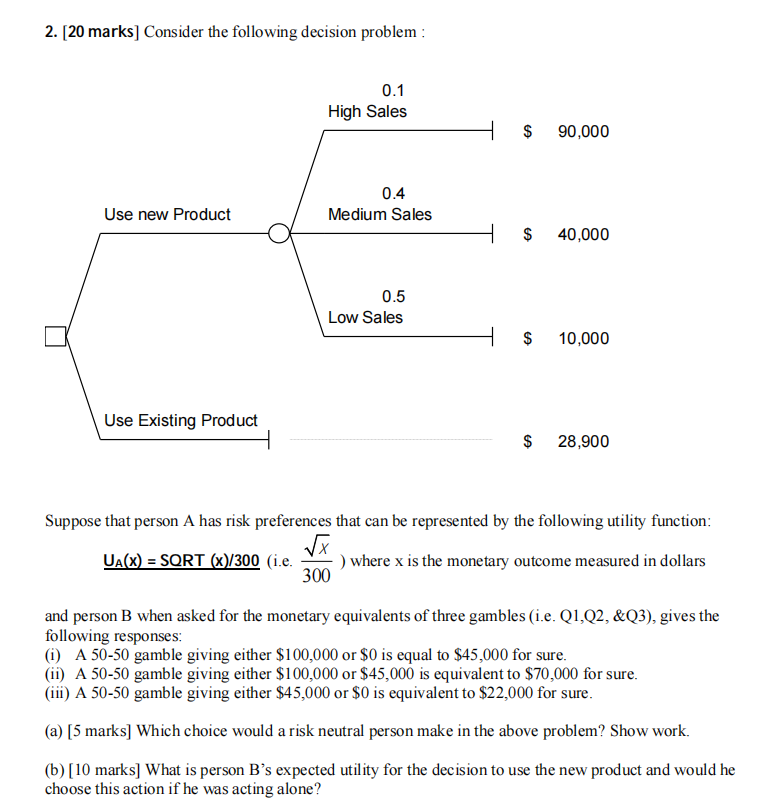  2. [20 marks] Consider the following decision problem : 0.1 High