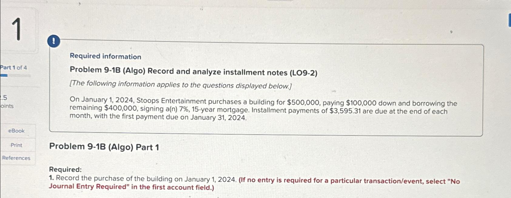  ! Required information Problem 9-1B (Algo) Record and analyze installment notes