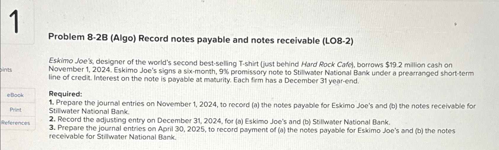  Problem 8-2B (Algo) Record notes payable and notes receivable (LO8-2) Eskimo