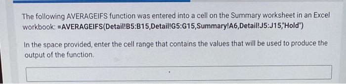the following AVERAGEIFS FUNCTION! The following AVERAGEIFS function was entered into a
