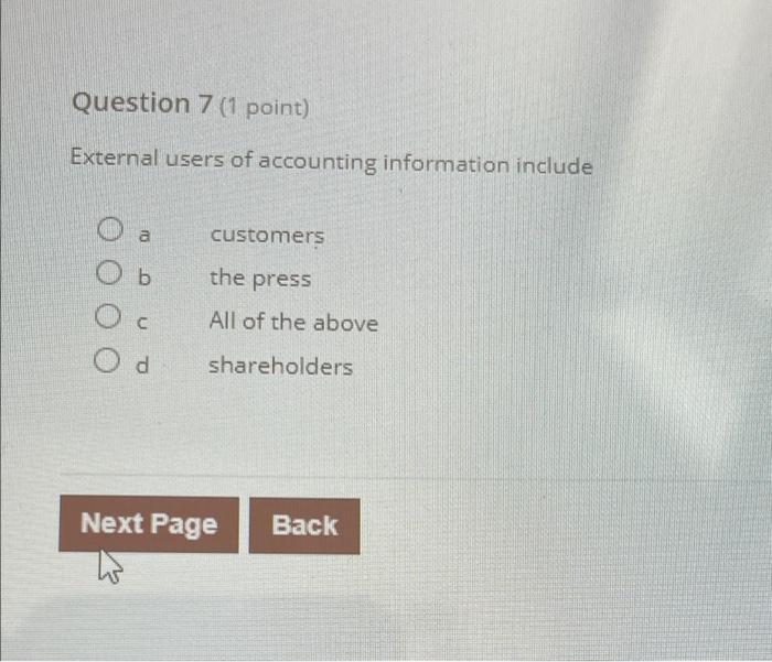 please answer this question .. Question 7 (1 point) External users of