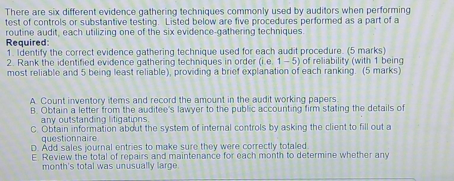 There are six different evidence gathering techniques commonly used by auditors when
