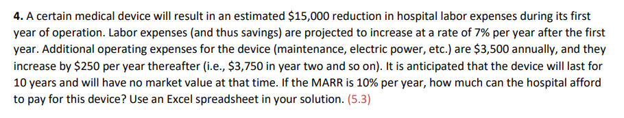 USE THIS METHOD: The Present Worth Method 4. A certain medical device