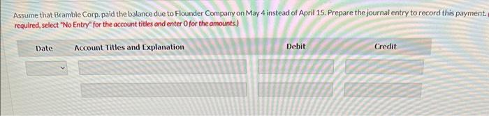 the missing amounts. 1. On April 5, purchased merchandise on account from