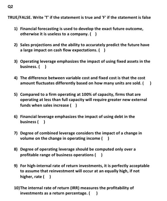 quickly Q2 TRUE/FALSE. Write 'T' if the statement is true and 'F'