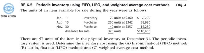 Please complete question BE 6-5. SHOW ME HOW BE 6-5 Periodic inventory