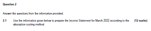 Question 2 Question 2 Answer the questions from the information provided. 2.1