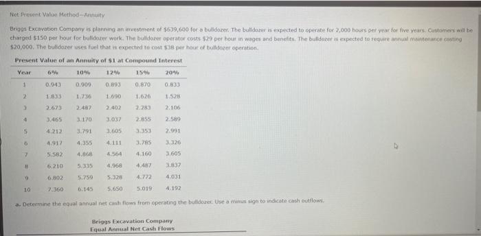 1 please help thank you 2 Net Present Value Method-Annuity Briggs Excavation