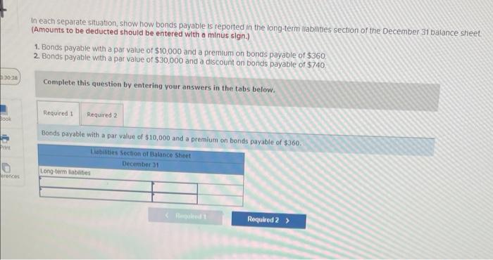 In each separate situation, show how bonds payable is reported in