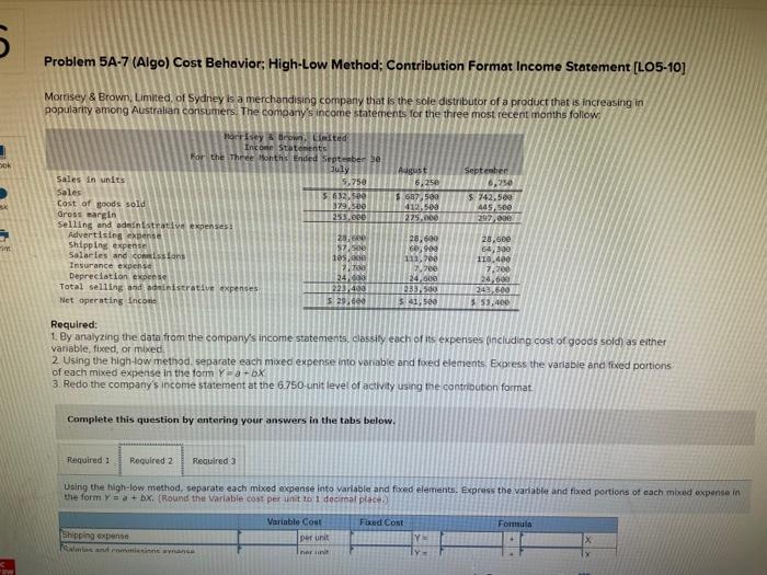  Questions 2 & 3 please? 5 Problem 5A-7 (Algo) Cost Behavior;