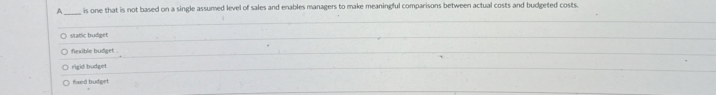  A. is one that is not based on a single assumed