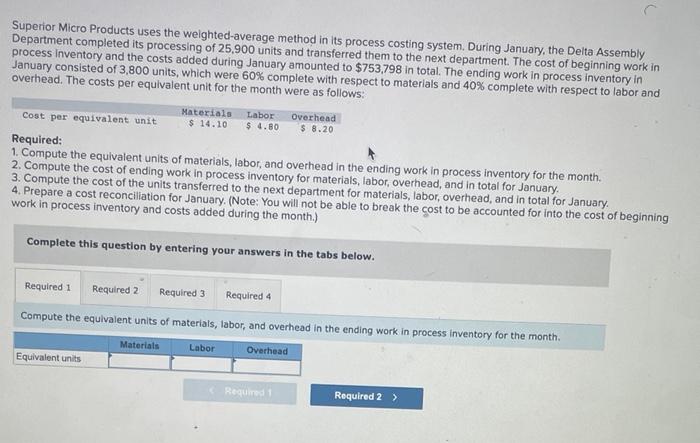  Superior Micro Products uses the weighted-average method in its process costing