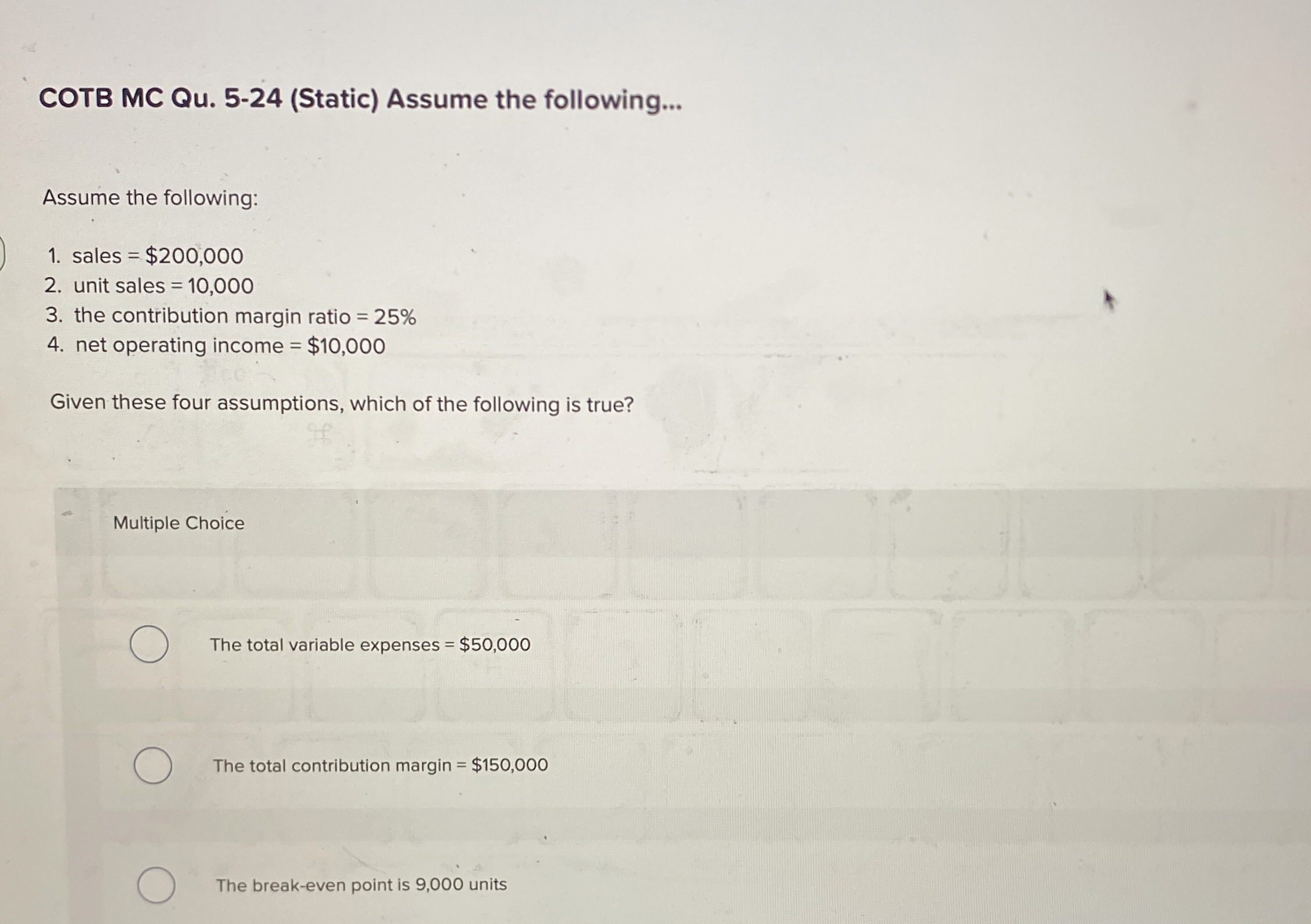  TB MC Qu.5-24(Static) Assume the following... Assume the following: sales =$200,000