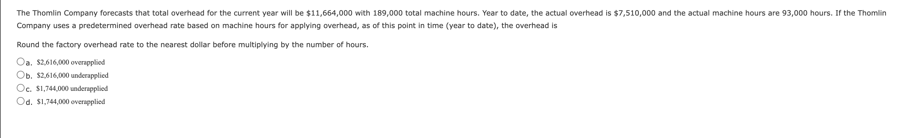 The Thomlin Company forecasts that total overhead for the current year will
