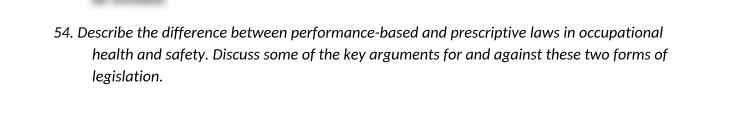  54. Describe the difference between performance-based and prescriptive laws in occupational