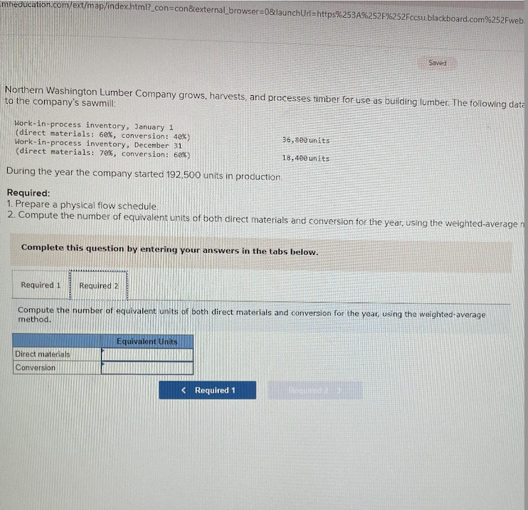 Prepare a physical flow schedule nheducation.com/ext/map/index.html?_con=con&external_browser=0&launchUrl=https%253A%252F%252Fccsu blackboard.com%252Fweb. Saved Northern Washington Lumber Company