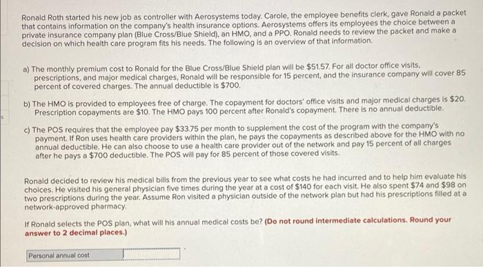 if ronald selects POS plan (c), what will his annual medical cost