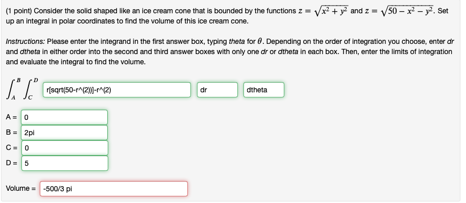 (1 point) Consider the solid shaped like an ice cream cone