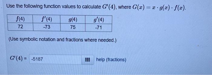 using the following function values to calculate G'(4), where G(x)=x*g(x)*f(x) Use the