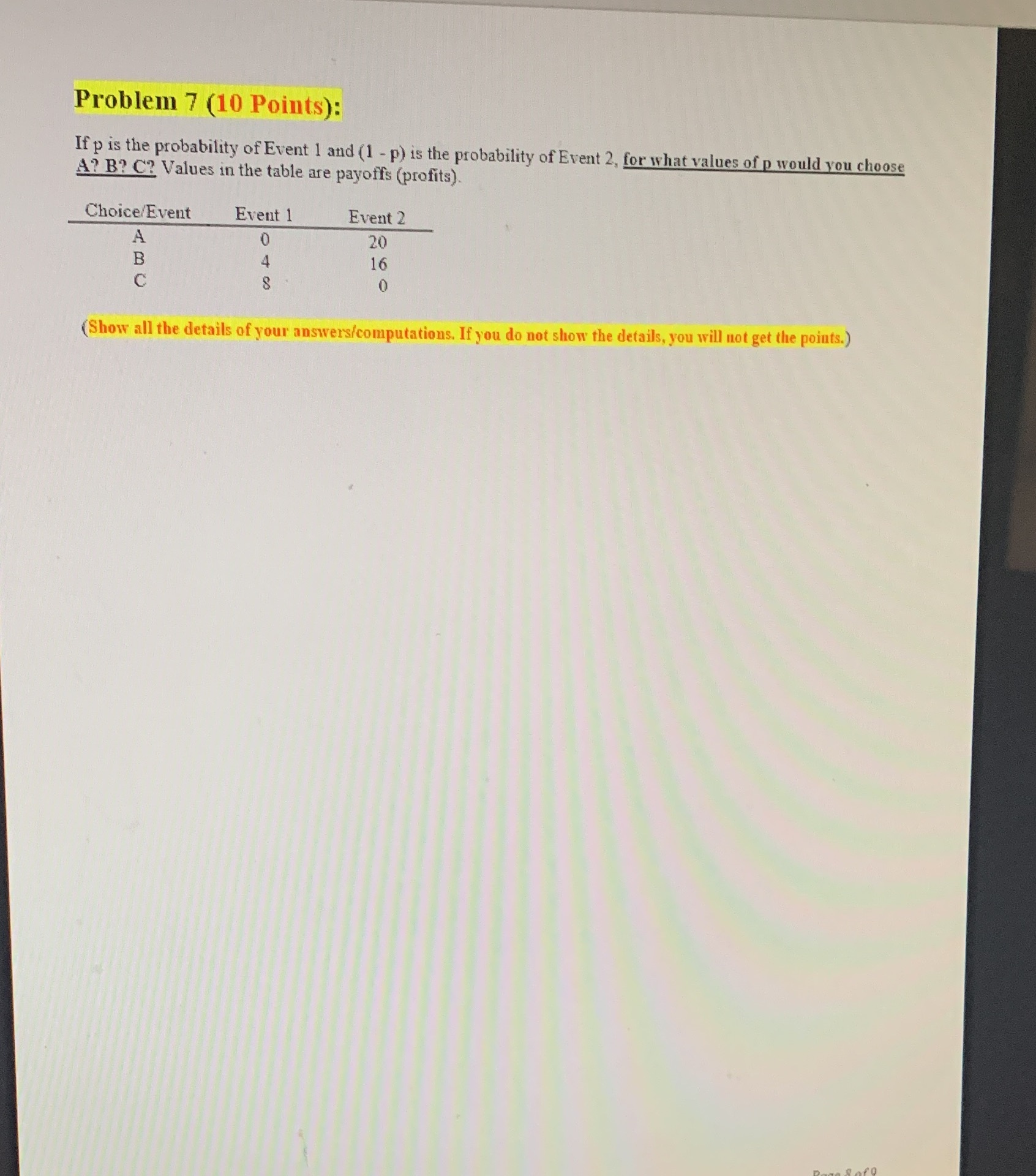 No excel please Problem 7 (10 Points): If p is the probability