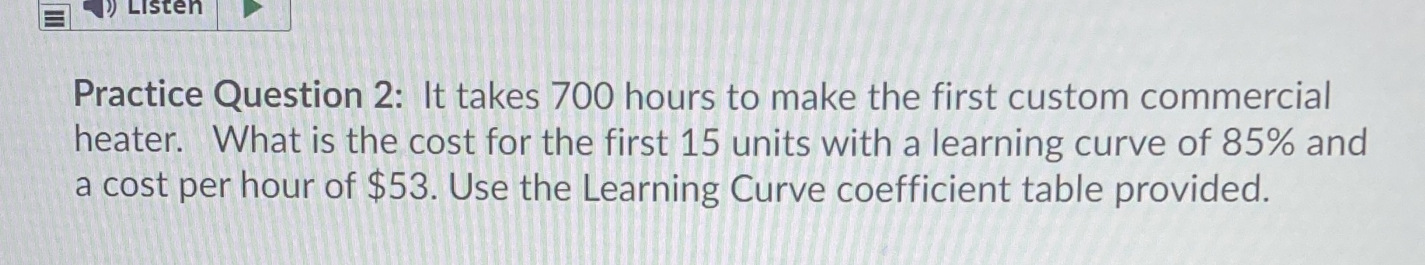  Listen Practice Question 2: It takes 700 hours to make the