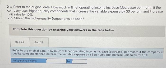 f 2-a. Refer to the original data. How much will net operating
