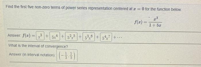need the correct answer Find the first five non-zero terms of power