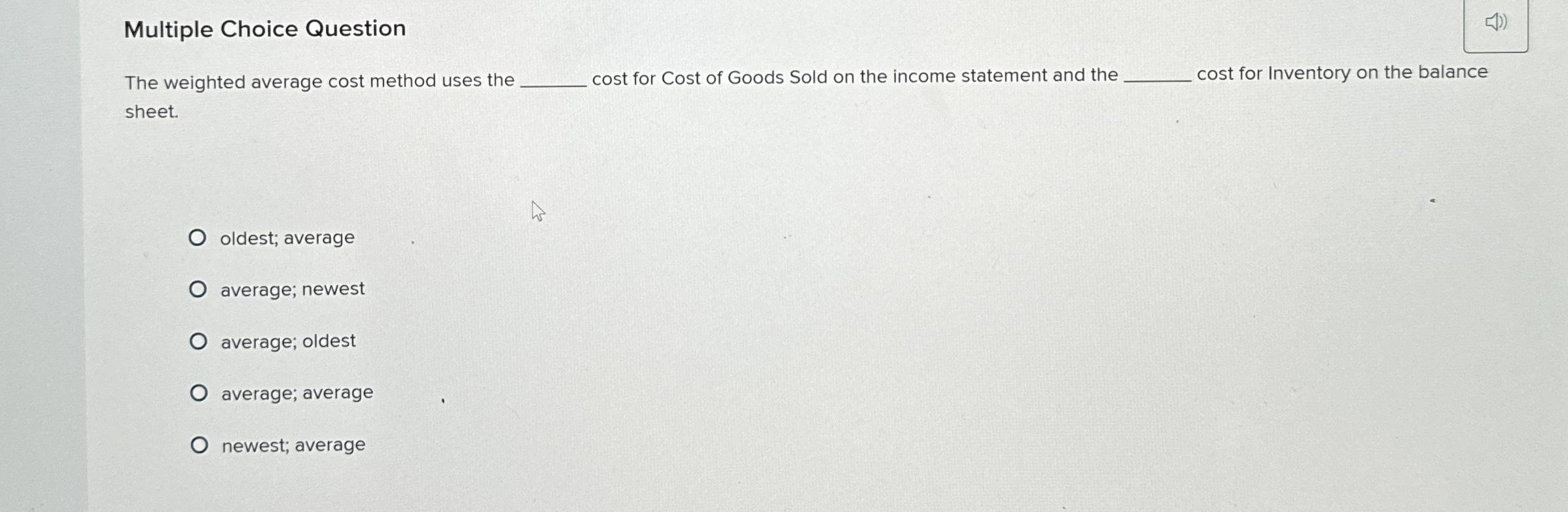  Multiple Choice Question The weighted average cost method uses the cost