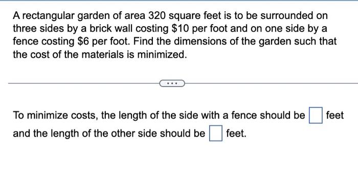 pleasehelp A rectangular garden of area 320 square feet is to be