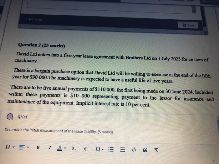 please answer it Unanswered Save Question 2 (25 marks) David Ltd enters