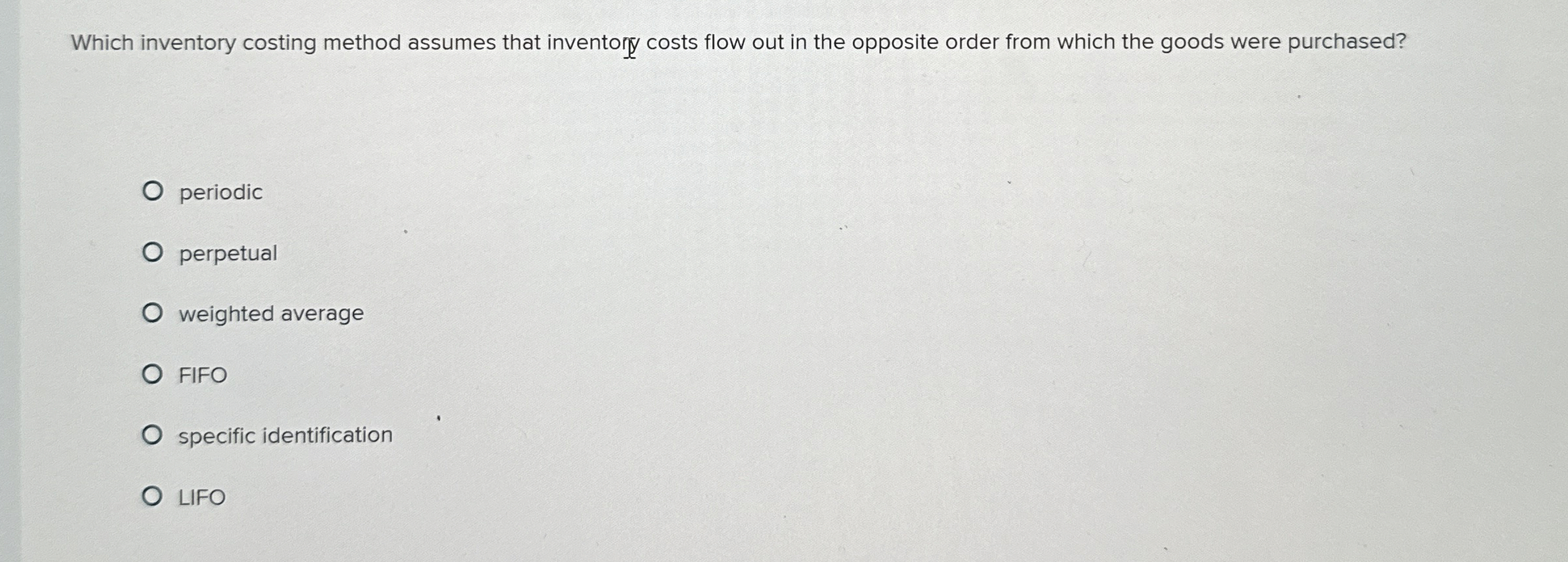  Which inventory costing method assumes that inventory costs flow out in